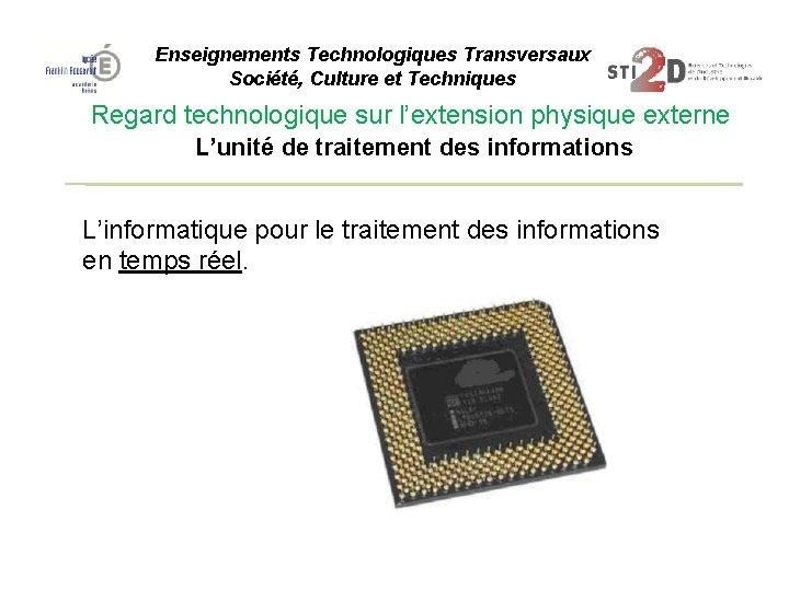 Enseignements Technologiques Transversaux Société, Culture et Techniques Regard technologique sur l’extension physique externe L’unité