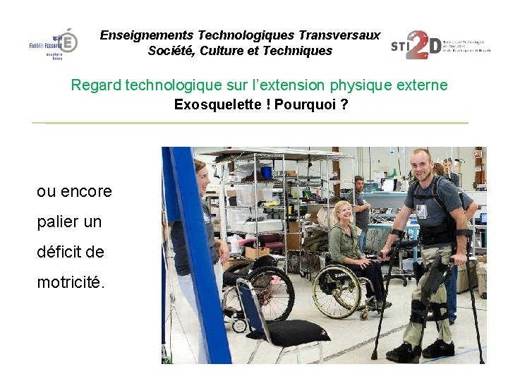 Enseignements Technologiques Transversaux Société, Culture et Techniques Regard technologique sur l’extension physique externe Exosquelette