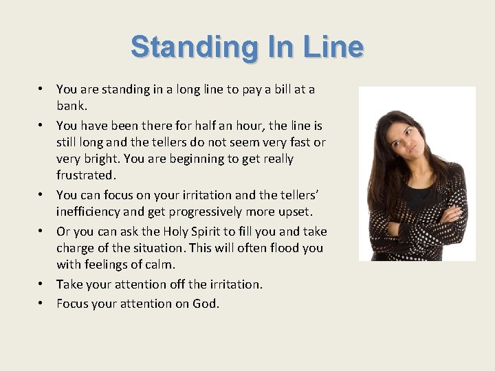 Standing In Line • You are standing in a long line to pay a