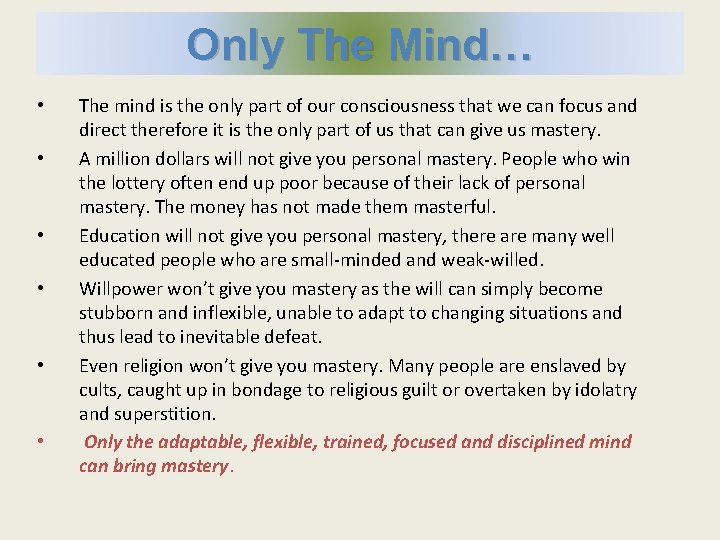 Only The Mind… • • • The mind is the only part of our