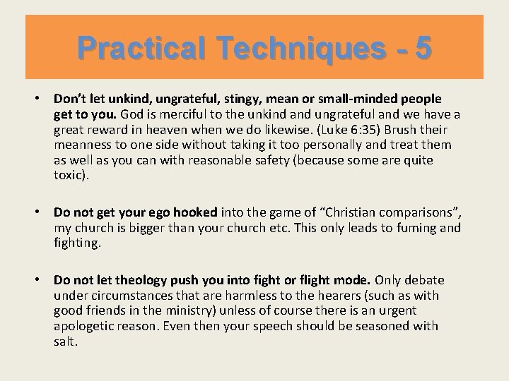 Practical Techniques - 5 • Don’t let unkind, ungrateful, stingy, mean or small-minded people