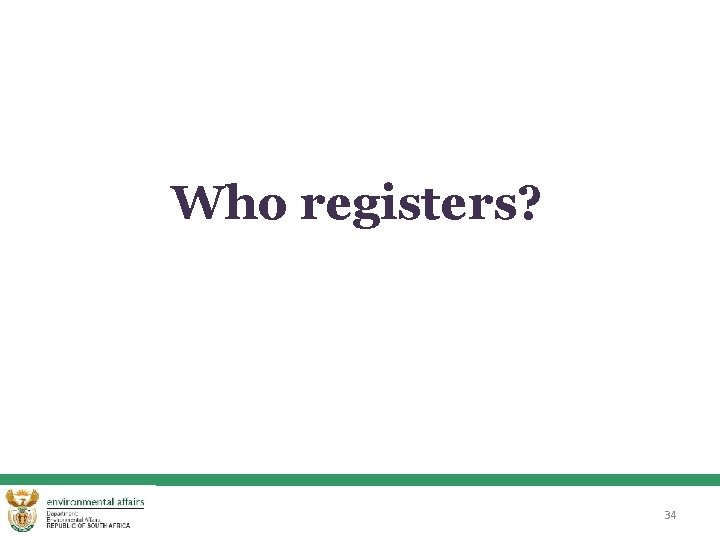 Who registers? 34 