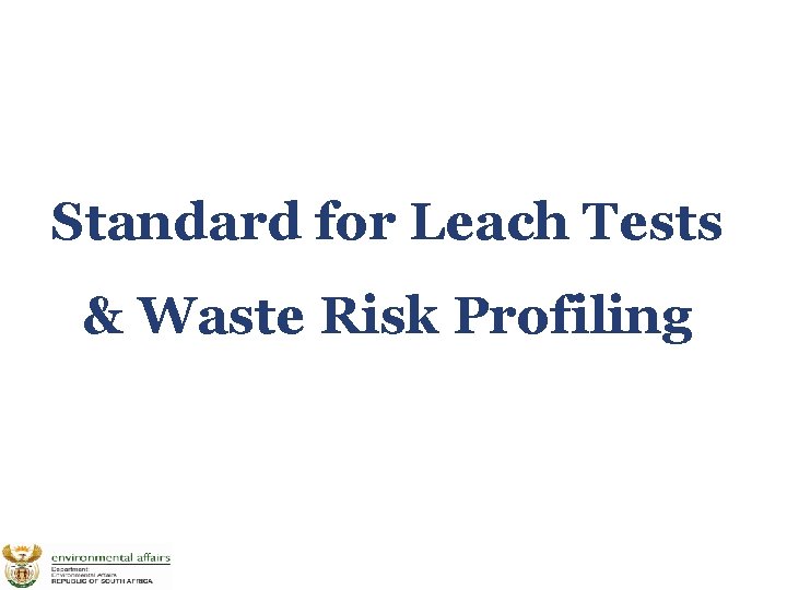 Standard for Leach Tests & Waste Risk Profiling 