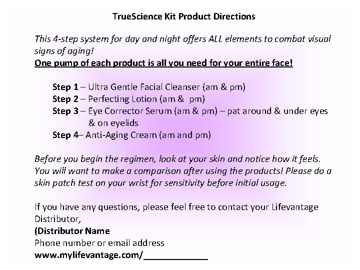 True. Science Kit Product Directions This 4 -step system for day and night offers
