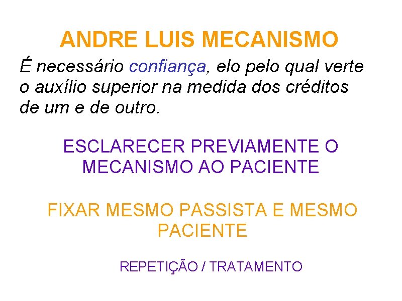 ANDRE LUIS MECANISMO É necessário confiança, elo pelo qual verte o auxílio superior na