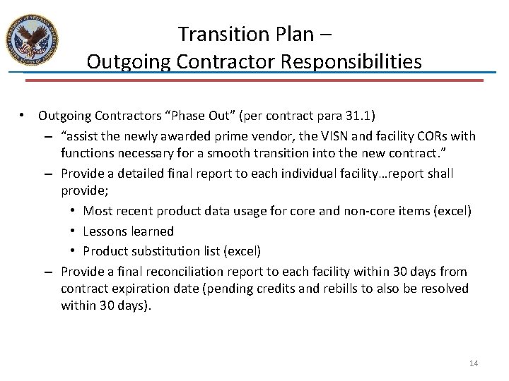 Transition Plan – Outgoing Contractor Responsibilities • Outgoing Contractors “Phase Out” (per contract para