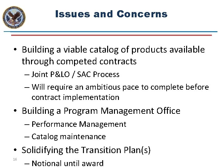 Issues and Concerns • Building a viable catalog of products available through competed contracts