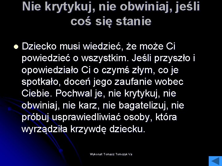 Nie krytykuj, nie obwiniaj, jeśli coś się stanie l Dziecko musi wiedzieć, że może