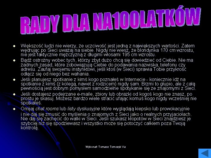 l l l Większość ludzi nie wierzy, że uczciwość jest jedną z największych wartości.