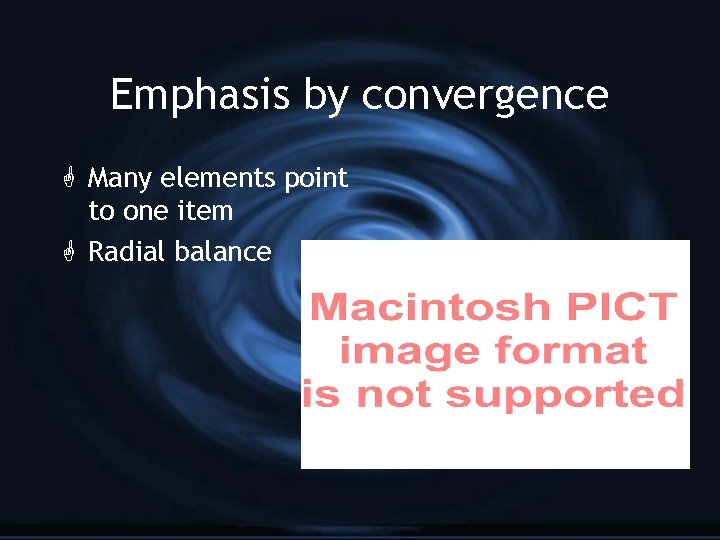 Emphasis by convergence G Many elements point to one item G Radial balance 