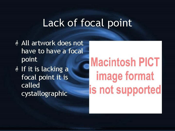 Lack of focal point G All artwork does not have to have a focal
