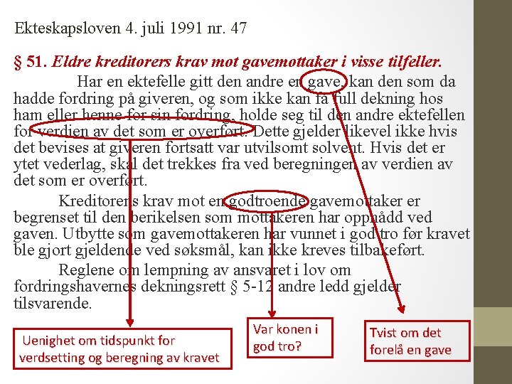 Ekteskapsloven 4. juli 1991 nr. 47 § 51. Eldre kreditorers krav mot gavemottaker i