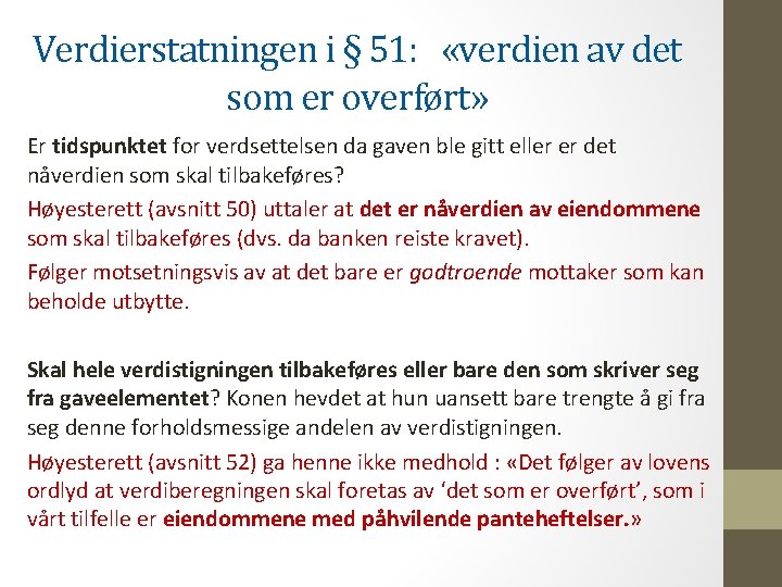 Verdierstatningen i § 51: «verdien av det som er overført» Er tidspunktet for verdsettelsen