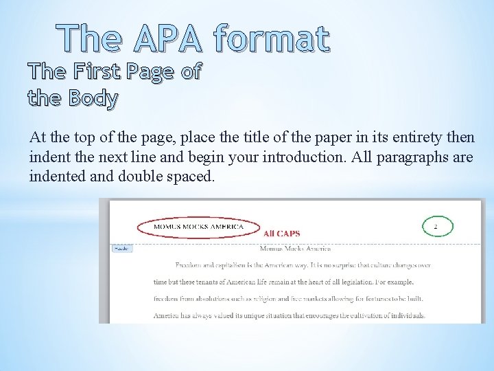 The APA format The First Page of the Body At the top of the