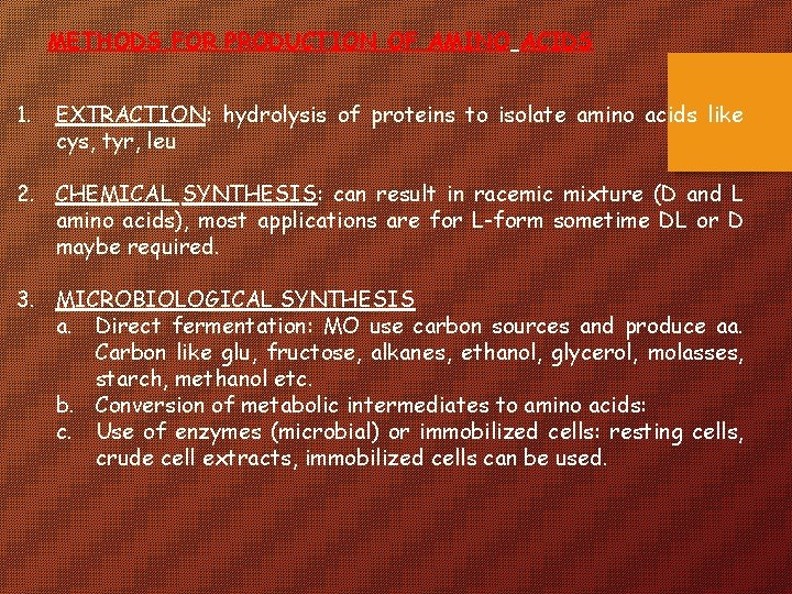 METHODS FOR PRODUCTION OF AMINO ACIDS 1. EXTRACTION: hydrolysis of proteins to isolate amino