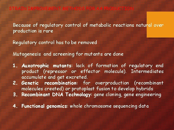 STRAIN IMPROVEMENT METHODS FOR AA PRODUCTION Because of regulatory control of metabolic reactions natural