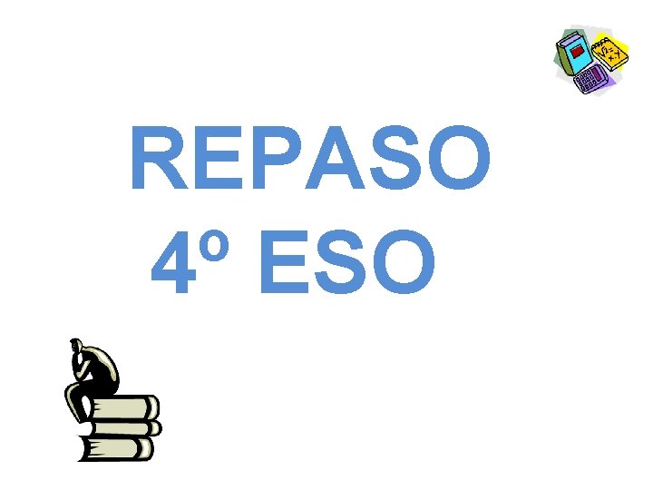 REPASO 4º ESO 