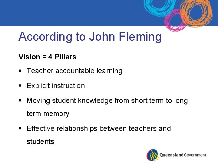 According to John Fleming Vision = 4 Pillars § Teacher accountable learning § Explicit