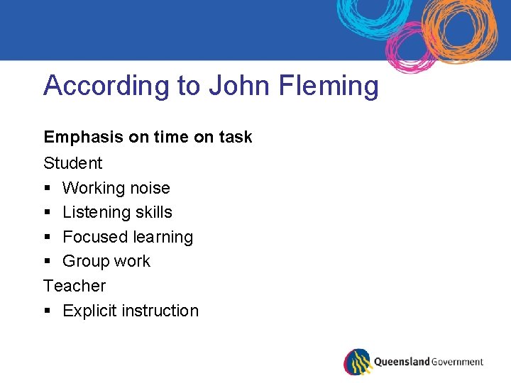 According to John Fleming Emphasis on time on task Student § Working noise §