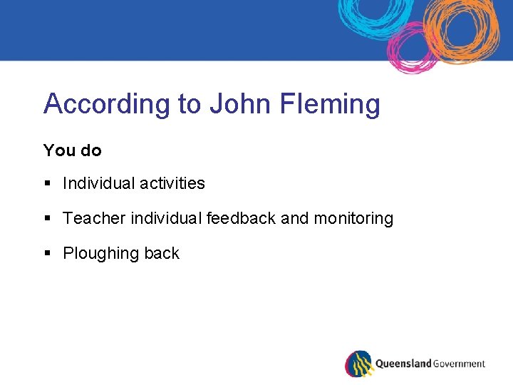 According to John Fleming You do § Individual activities § Teacher individual feedback and