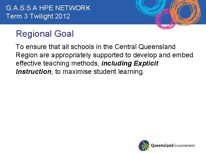 G. A. S. S. A HPE NETWORK Term 3 Twilight 2012 Regional Goal To