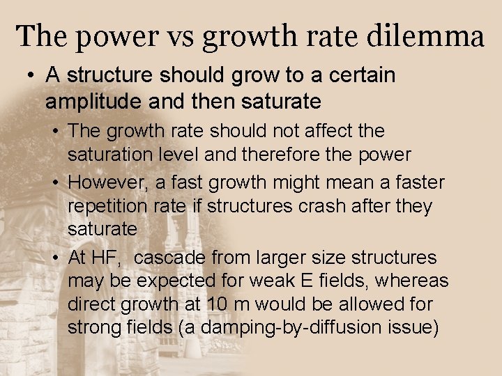 The power vs growth rate dilemma • A structure should grow to a certain