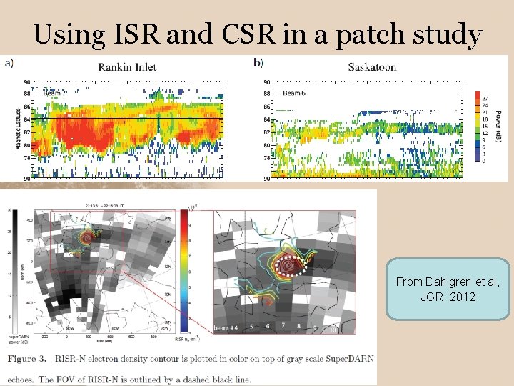 Using ISR and CSR in a patch study From Dahlgren et al, JGR, 2012