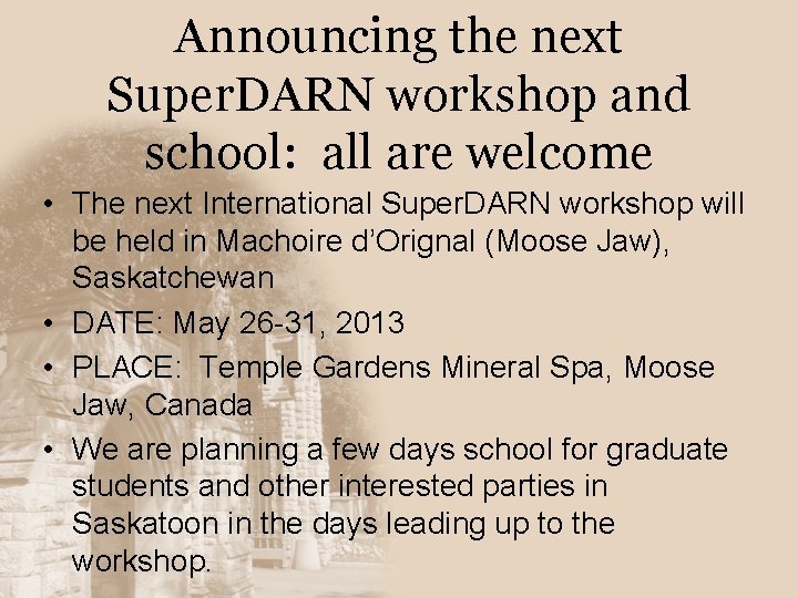 Announcing the next Super. DARN workshop and school: all are welcome • The next