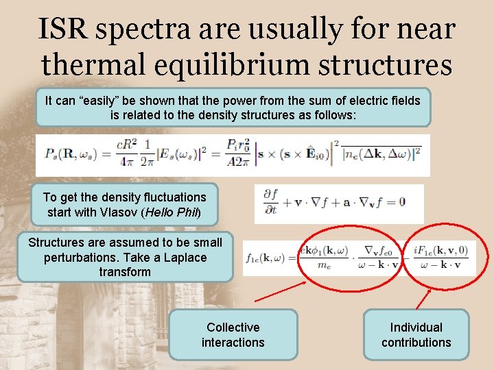 ISR spectra are usually for near thermal equilibrium structures It can “easily” be shown