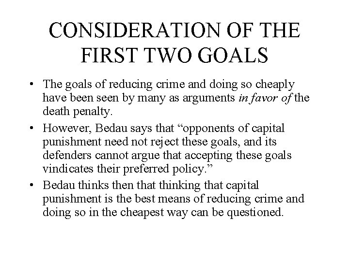 CONSIDERATION OF THE FIRST TWO GOALS • The goals of reducing crime and doing