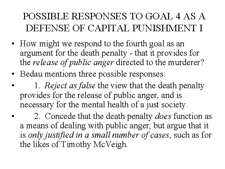 POSSIBLE RESPONSES TO GOAL 4 AS A DEFENSE OF CAPITAL PUNISHMENT I • How