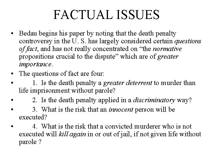 FACTUAL ISSUES • Bedau begins his paper by noting that the death penalty controversy