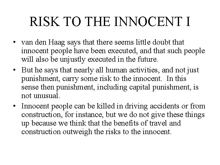 RISK TO THE INNOCENT I • van den Haag says that there seems little