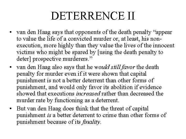 DETERRENCE II • van den Haag says that opponents of the death penalty “appear