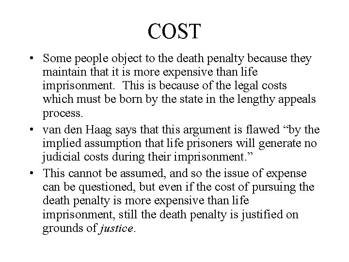 COST • Some people object to the death penalty because they maintain that it