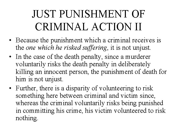 JUST PUNISHMENT OF CRIMINAL ACTION II • Because the punishment which a criminal receives