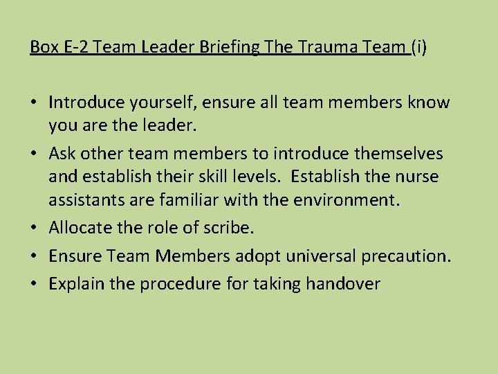 Box E-2 Team Leader Briefing The Trauma Team (i) • Introduce yourself, ensure all