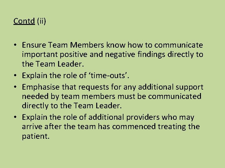 Contd (ii) • Ensure Team Members know how to communicate important positive and negative