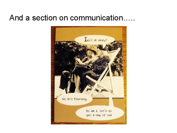 And a section on communication…. . 