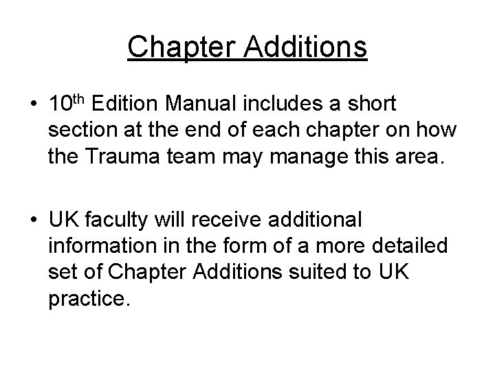 Chapter Additions • 10 th Edition Manual includes a short section at the end