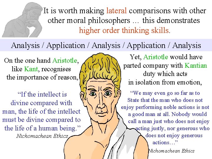 It is worth making lateral comparisons with other moral philosophers … this demonstrates higher It is worth making lateral comparisons with other moral philosophers … this demonstrates higher