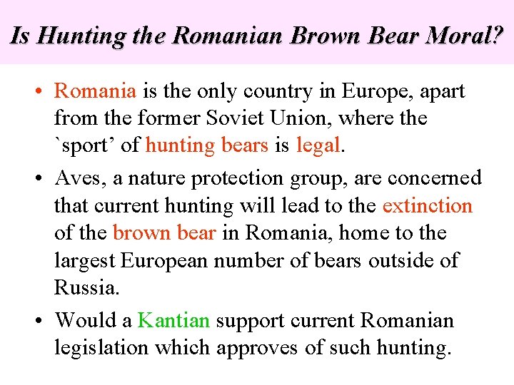 Is Hunting the Romanian Brown Bear Moral? • Romania is the only country in Is Hunting the Romanian Brown Bear Moral? • Romania is the only country in