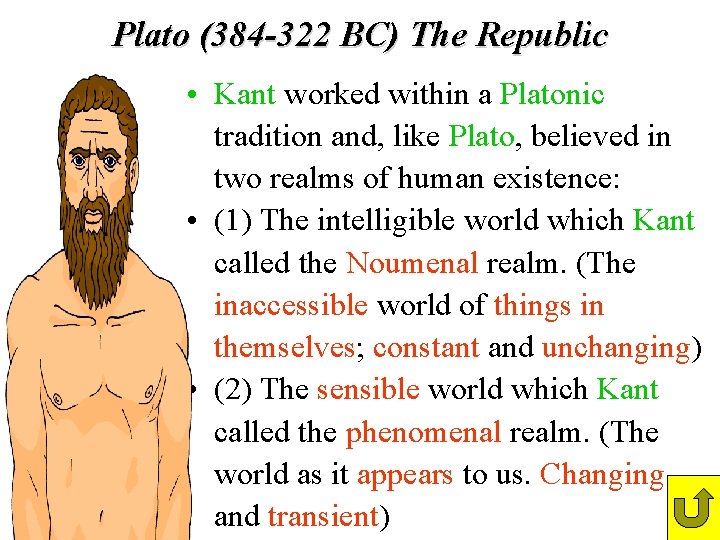 Plato (384 -322 BC) The Republic • Kant worked within a Platonic tradition and, Plato (384 -322 BC) The Republic • Kant worked within a Platonic tradition and,