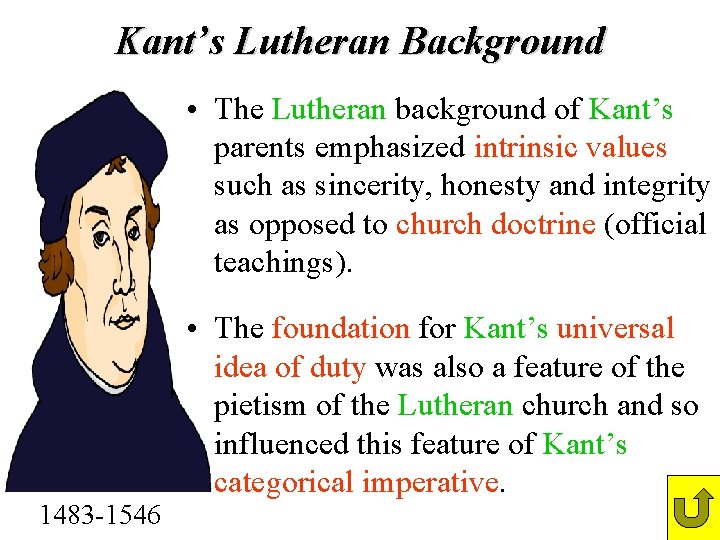 Kant’s Lutheran Background • The Lutheran background of Kant’s parents emphasized intrinsic values such Kant’s Lutheran Background • The Lutheran background of Kant’s parents emphasized intrinsic values such