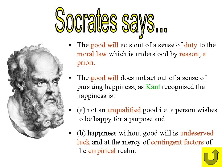• The good will acts out of a sense of duty to the • The good will acts out of a sense of duty to the