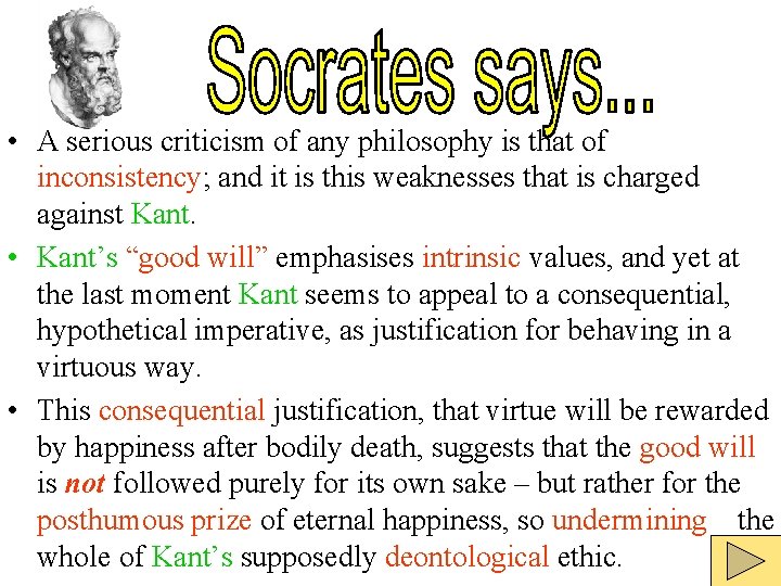 • A serious criticism of any philosophy is that of inconsistency; and it • A serious criticism of any philosophy is that of inconsistency; and it