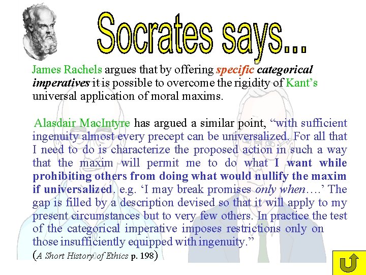 James Rachels argues that by offering specific categorical imperatives it is possible to James Rachels argues that by offering specific categorical imperatives it is possible to