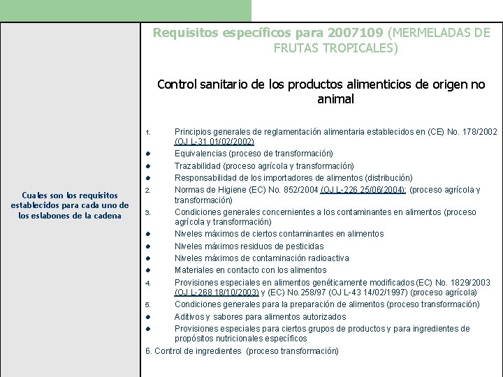 Requisitos específicos para 2007109 (MERMELADAS DE FRUTAS TROPICALES) Control sanitario de los productos alimenticios