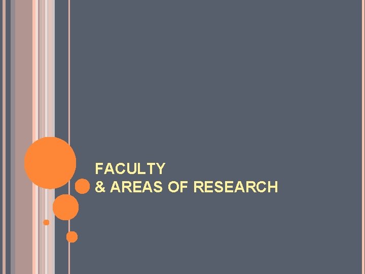 FACULTY & AREAS OF RESEARCH 