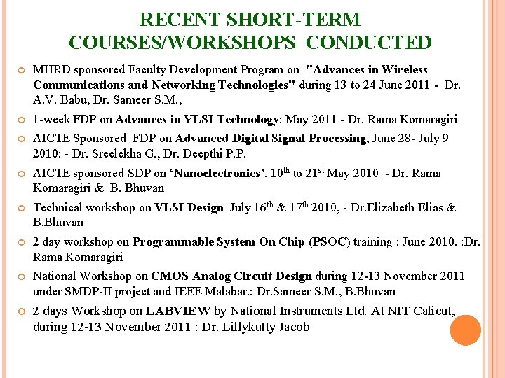 RECENT SHORT-TERM COURSES/WORKSHOPS CONDUCTED MHRD sponsored Faculty Development Program on "Advances in Wireless Communications